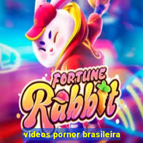 videos pornor brasileira